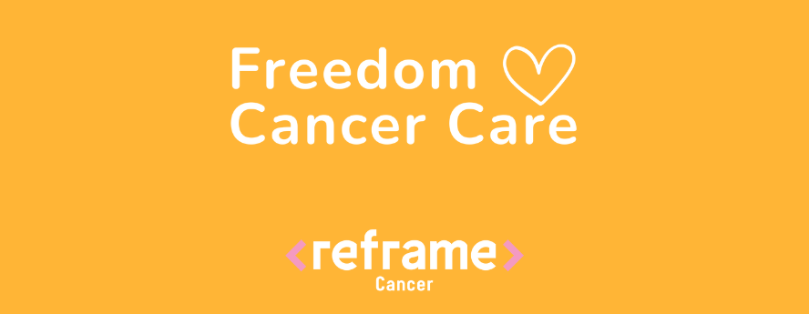 Introducing Reframe Cancer: Personalised Support Within Freedom 360
