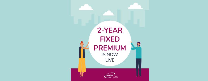 Freedom Health Insurance Two 2 Year Fixed Premium Offer For Private Medical Insurance